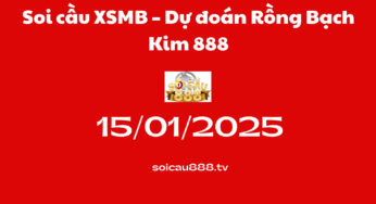 Soi cầu XSMB 15-01-2025 – Dự đoán Rồng Bạch Kim 888