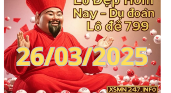Lô Đẹp Hôm Nay ngày 26/03/2025 – Dự đoán lô đề 799