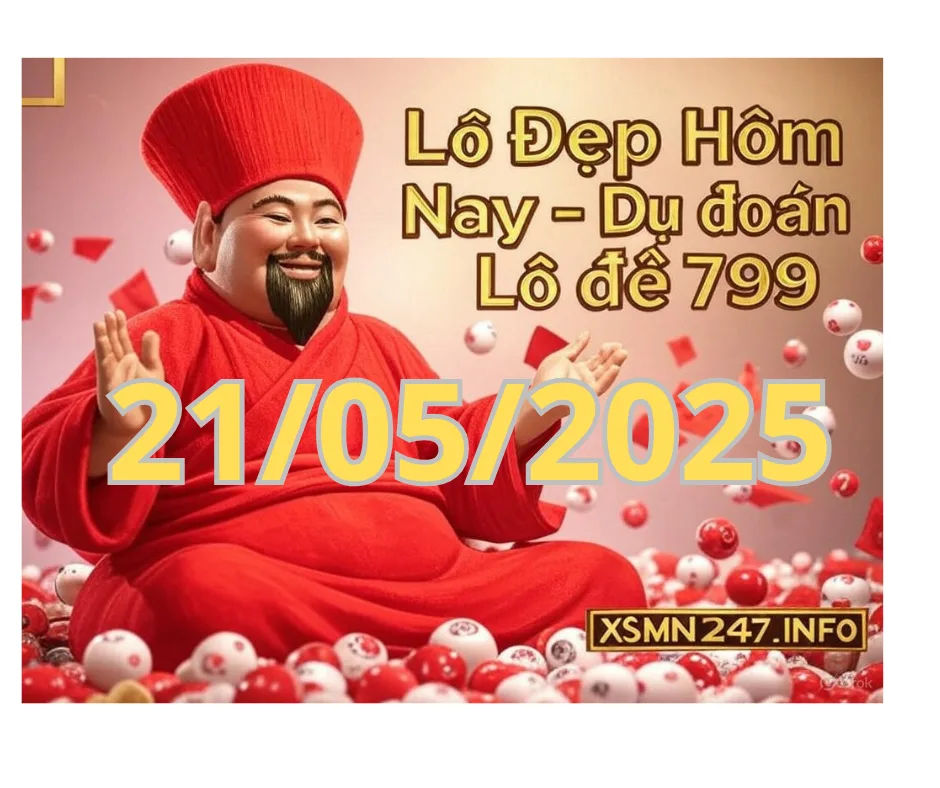 Lô Đẹp Hôm Nay ngày 21/05/2025 – Dự đoán lô đề 799