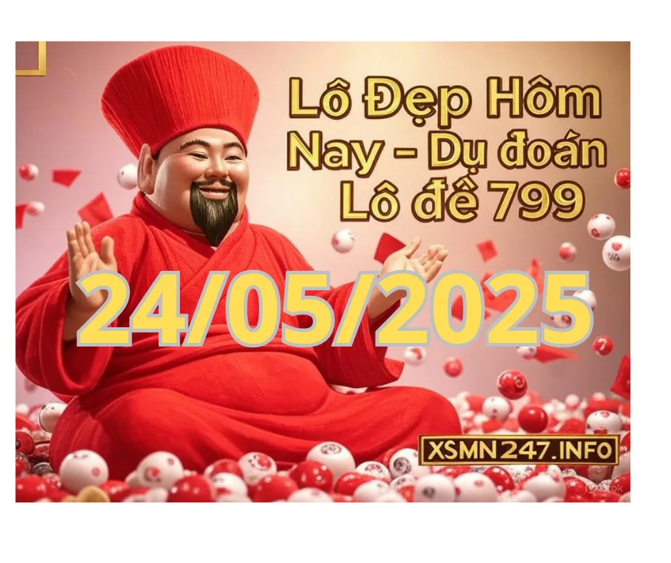 Lô Đẹp Hôm Nay ngày 24/05/2025 – Dự đoán lô đề 799