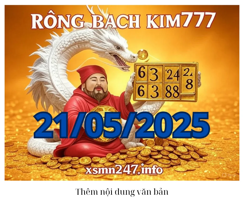 Rồng bạch kim 777 hôm nay 21/05/2025