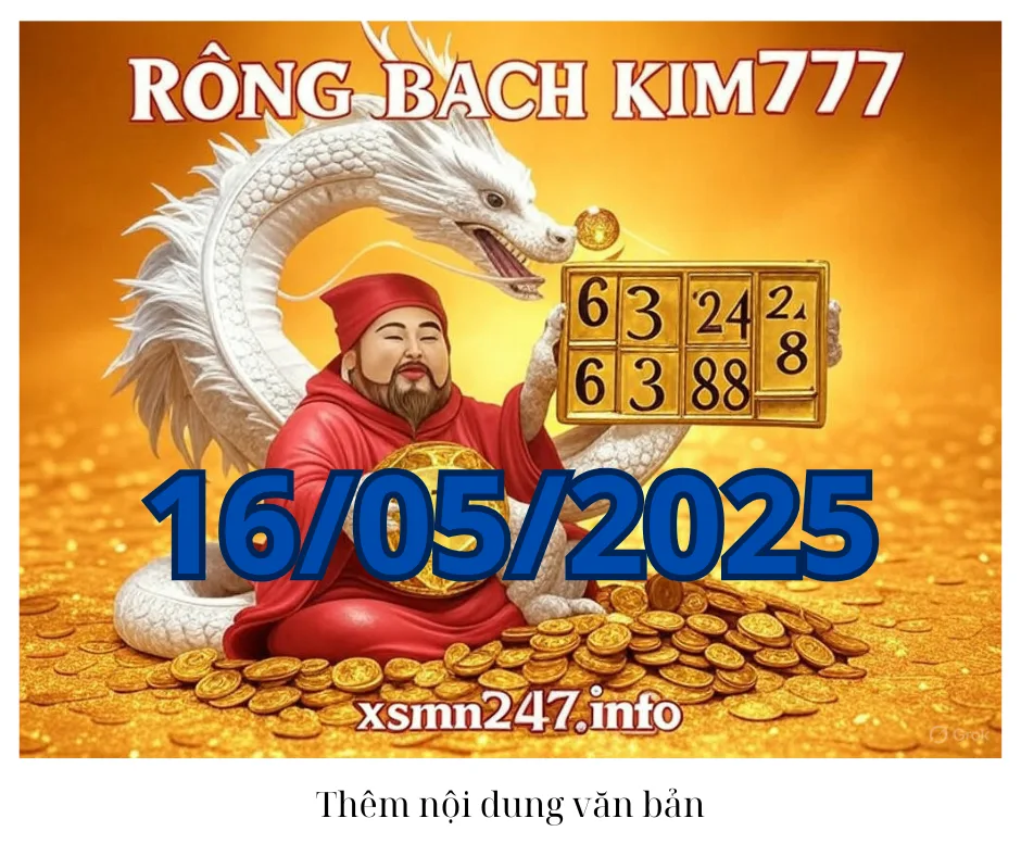Rồng bạch kim 777 hôm nay 16/05/2025