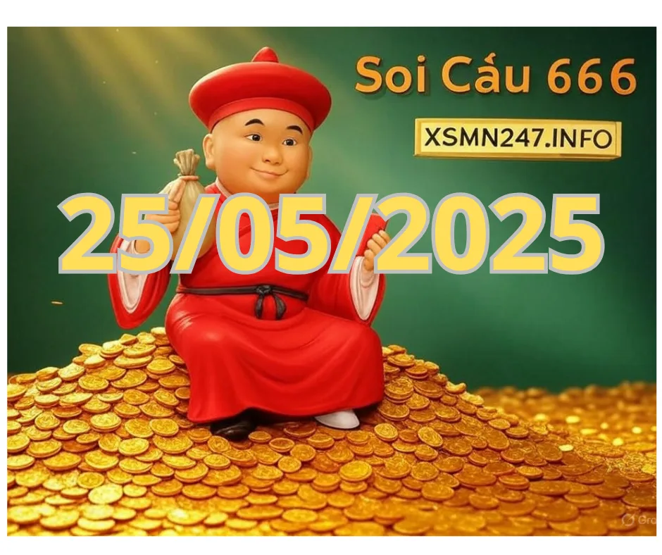 Soi Cầu 666 ngày 25/05/2025 để dự đoán Lô đẹp hôm nay