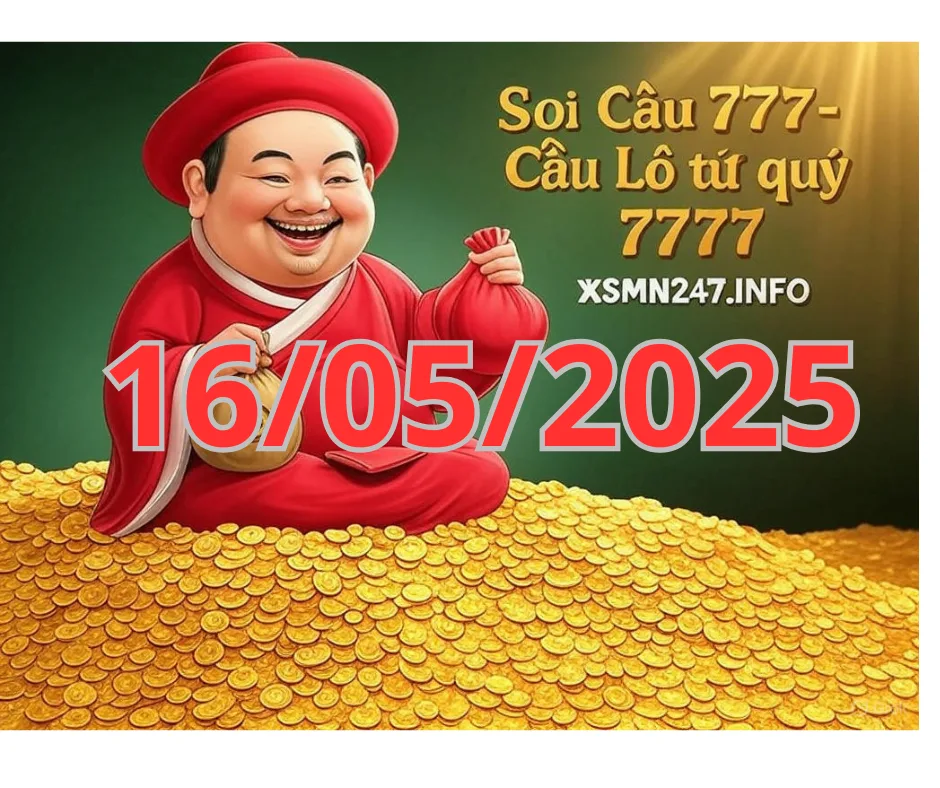 Soi cầu 7777 ngày 16/05/2025 – Cầu lô tứ quý 7777 hôm nay